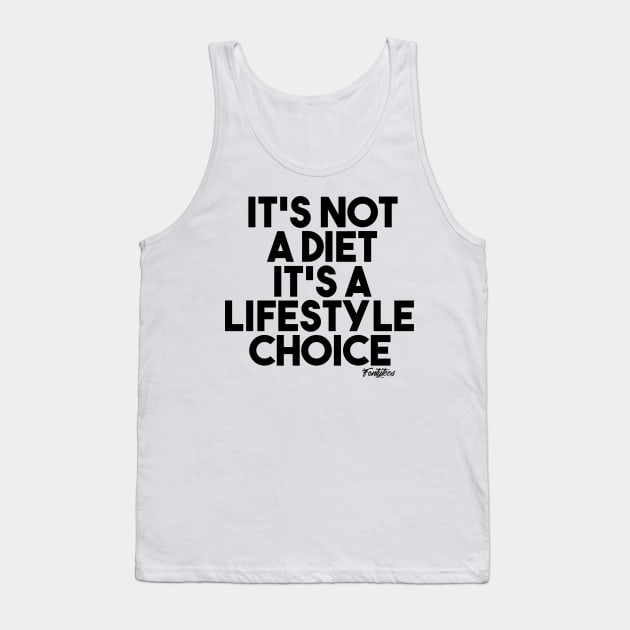 NOT A DIET b Tank Top by fontytees